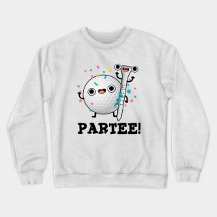 Par-Tee cute Golf Pun Crewneck Sweatshirt